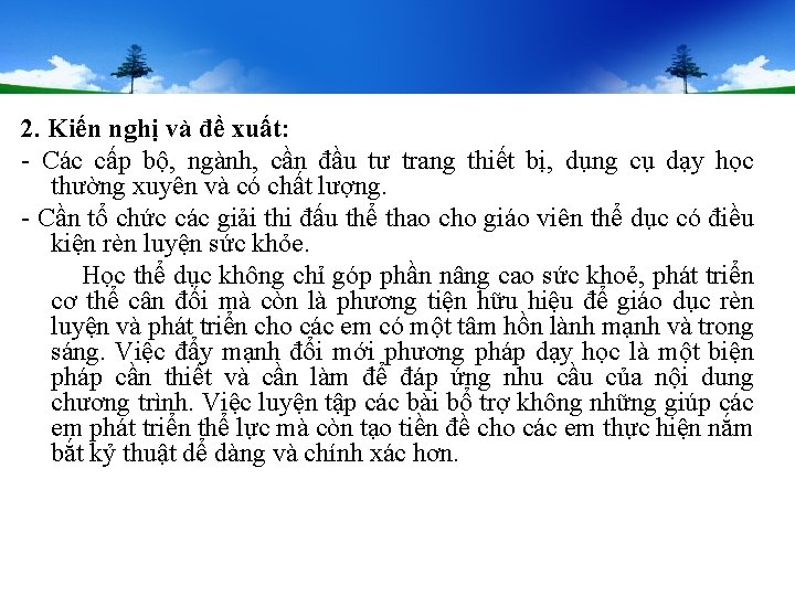 2. Kiến nghị và đề xuất: - Các cấp bộ, ngành, cần đầu tư 2. Kiến nghị và đề xuất: - Các cấp bộ, ngành, cần đầu tư