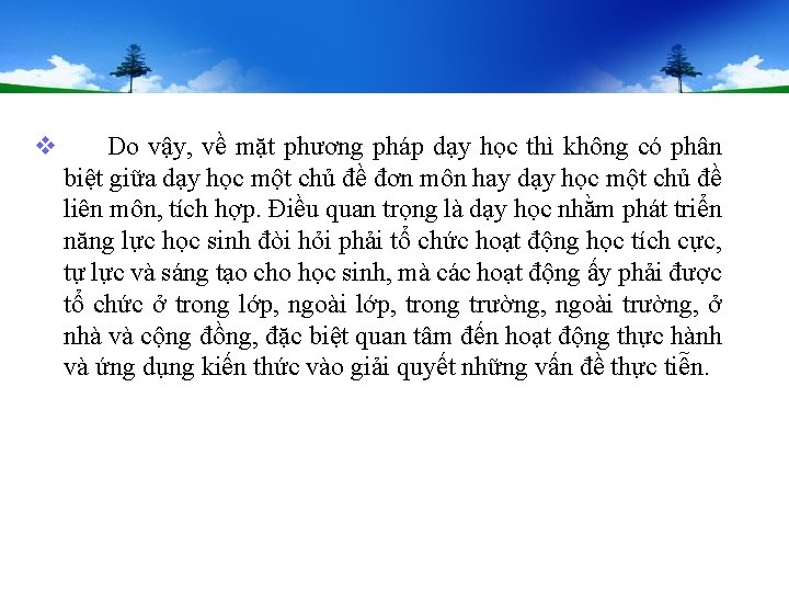 v Do vậy, về mặt phương pháp dạy học thì không có phân biệt v Do vậy, về mặt phương pháp dạy học thì không có phân biệt