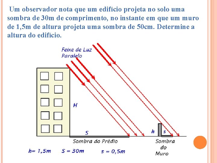 Um observador nota que um edifício projeta no solo uma sombra de 30 m