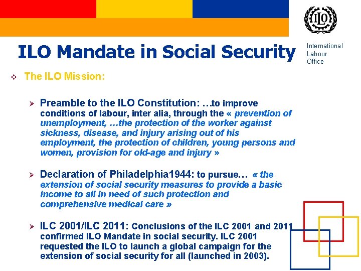 ILO Mandate in Social Security v The ILO Mission: Ø Preamble to the ILO ILO Mandate in Social Security v The ILO Mission: Ø Preamble to the ILO