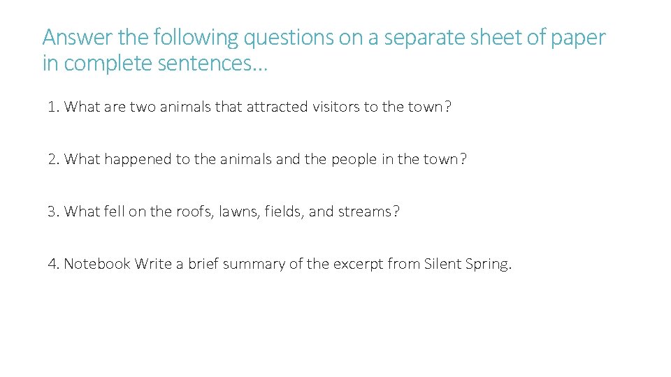 Answer the following questions on a separate sheet of paper in complete sentences… 1.