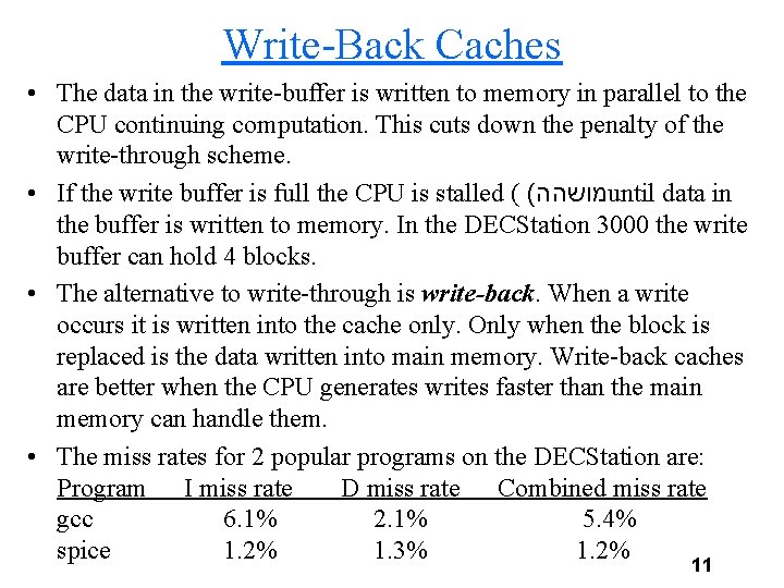 Write-Back Caches • The data in the write-buffer is written to memory in parallel