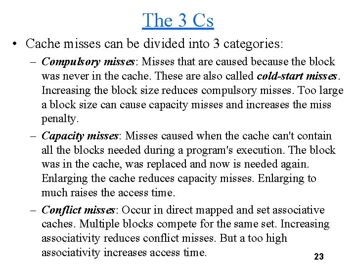The 3 Cs • Cache misses can be divided into 3 categories: – Compulsory