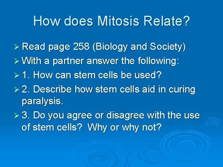 How does Mitosis Relate? Ø Read page 258 (Biology and Society) Ø With a