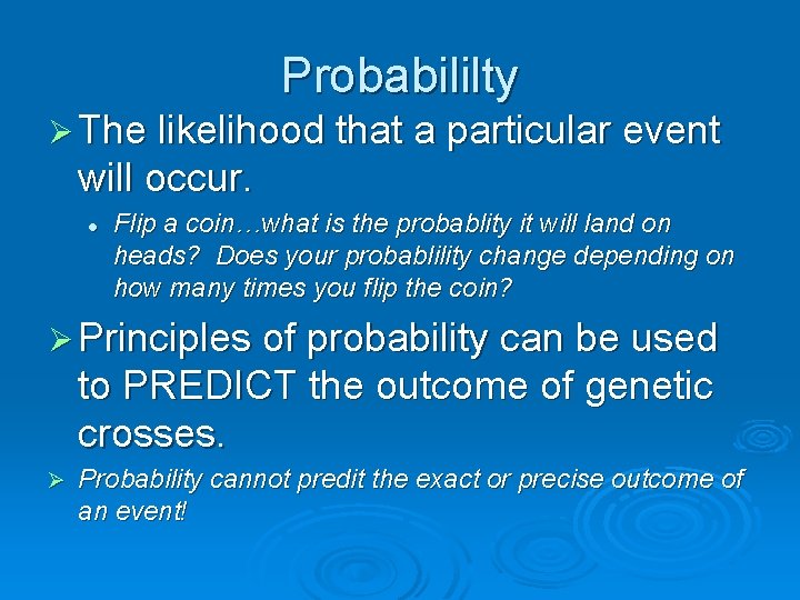 Probabililty Ø The likelihood that a particular event will occur. l Flip a coin…what