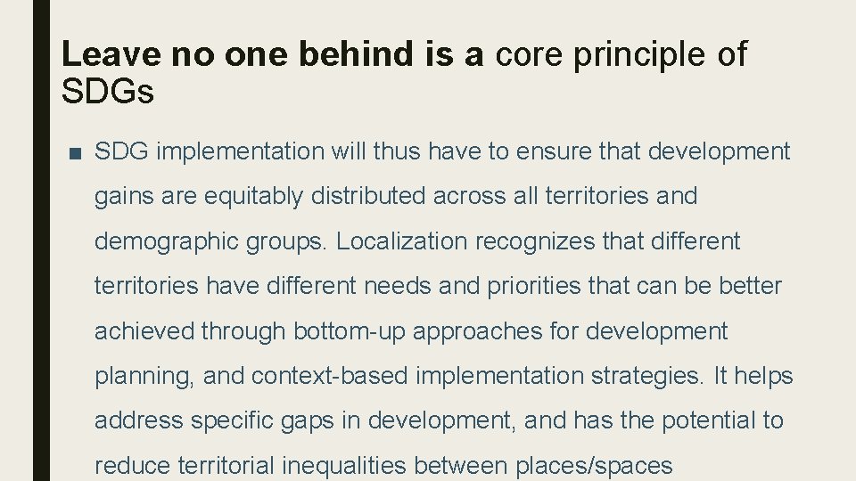 Leave no one behind is a core principle of SDGs ■ SDG implementation will Leave no one behind is a core principle of SDGs ■ SDG implementation will