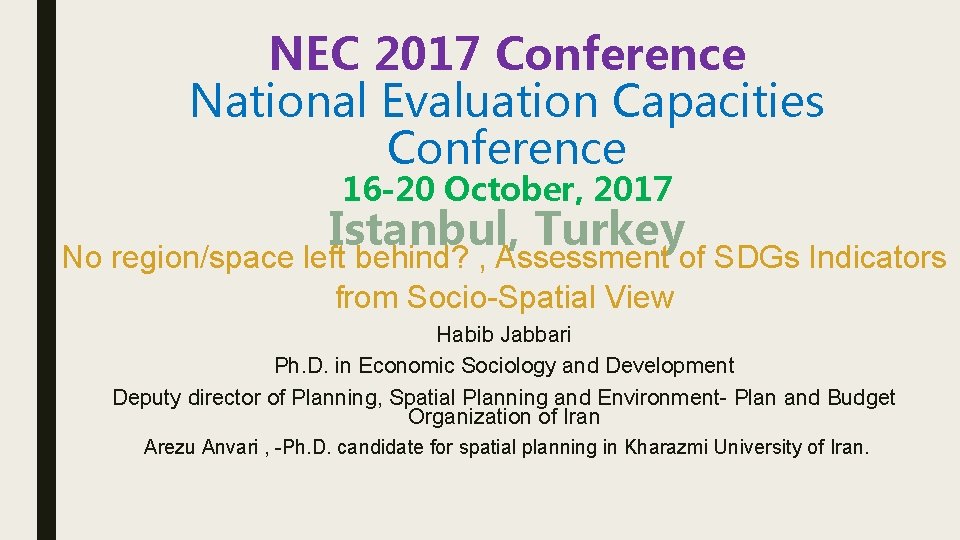 NEC 2017 Conference National Evaluation Capacities Conference 16 -20 October, 2017 Istanbul, Turkey No NEC 2017 Conference National Evaluation Capacities Conference 16 -20 October, 2017 Istanbul, Turkey No
