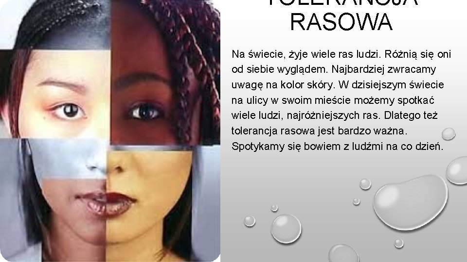 TOLERANCJA RASOWA Na świecie, żyje wiele ras ludzi. Różnią się oni od siebie wyglądem.