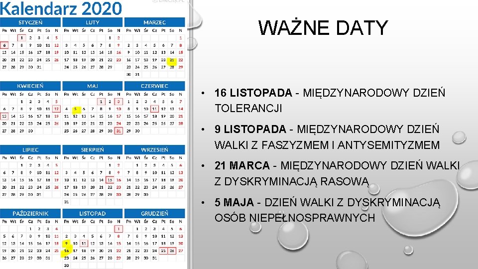 WAŻNE DATY • 16 LISTOPADA - MIĘDZYNARODOWY DZIEŃ TOLERANCJI • 9 LISTOPADA - MIĘDZYNARODOWY