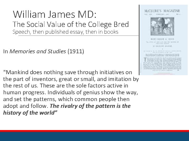 William James MD: The Social Value of the College Bred Speech, then published essay,