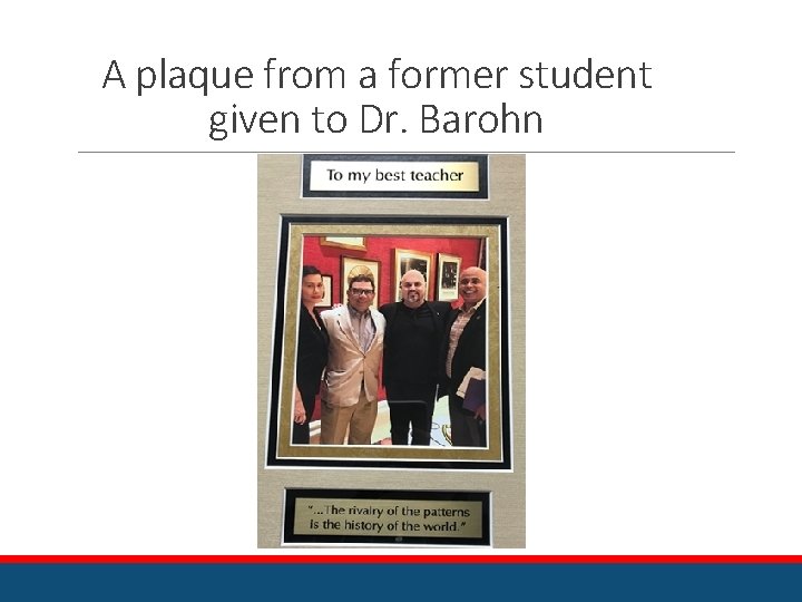 A plaque from a former student given to Dr. Barohn 