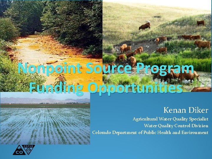 Nonpoint Source Program Funding Opportunities Kenan Diker Agricultural Water Quality Specialist Water Quality Control