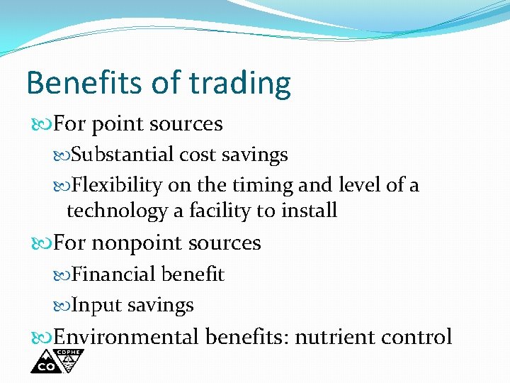 Benefits of trading For point sources Substantial cost savings Flexibility on the timing and