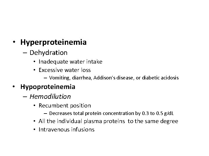  • Hyperproteinemia – Dehydration • Inadequate water intake • Excessive water loss –