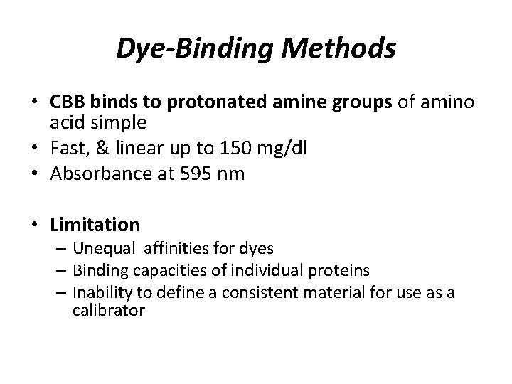 Dye-Binding Methods • CBB binds to protonated amine groups of amino acid simple •