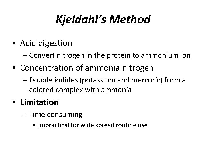 Kjeldah. I’s Method • Acid digestion – Convert nitrogen in the protein to ammonium