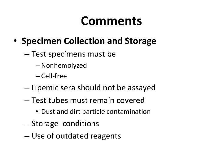 Comments • Specimen Collection and Storage – Test specimens must be – Nonhemolyzed –