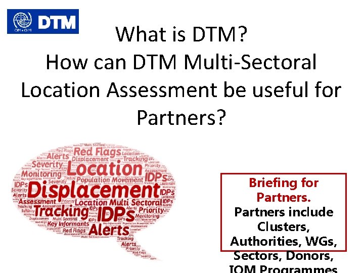 What is DTM? How can DTM Multi-Sectoral Location Assessment be useful for Partners? Briefing