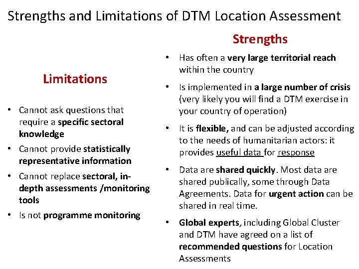 Strengths and Limitations of DTM Location Assessment Strengths Limitations • Cannot ask questions that