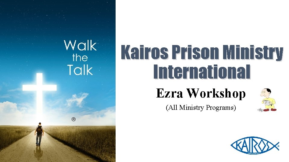 Kairos Prison Ministry International Ezra Workshop (All Ministry Programs) ® 