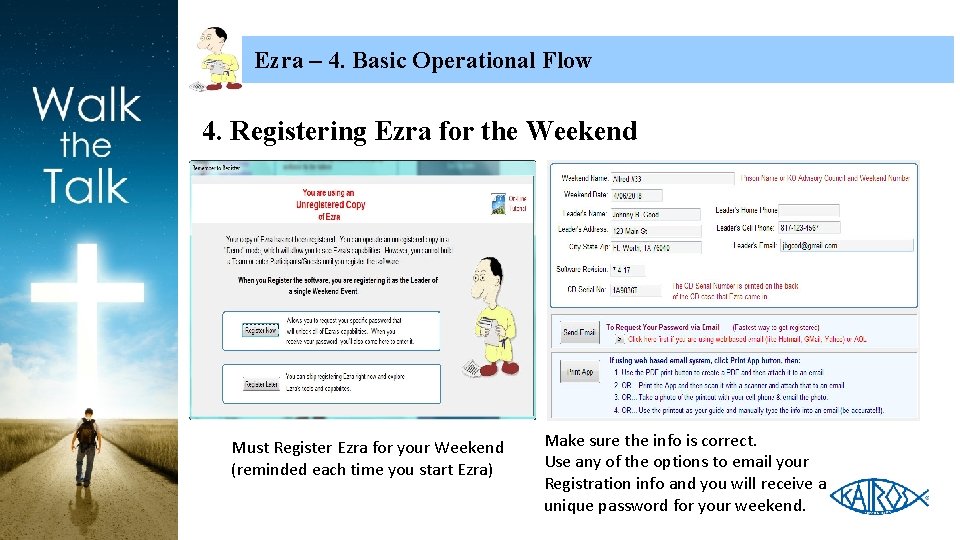 Ezra – 4. Basic Operational Flow 4. Registering Ezra for the Weekend Must Register