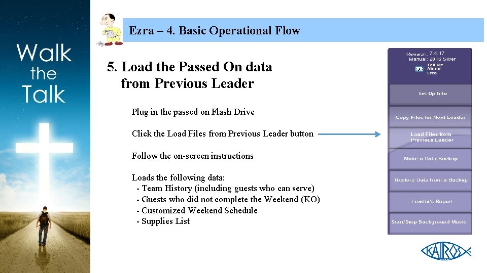 Ezra – 4. Basic Operational Flow 5. Load the Passed On data from Previous