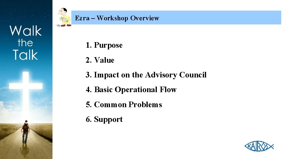 Ezra – Workshop Overview 1. Purpose 2. Value 3. Impact on the Advisory Council