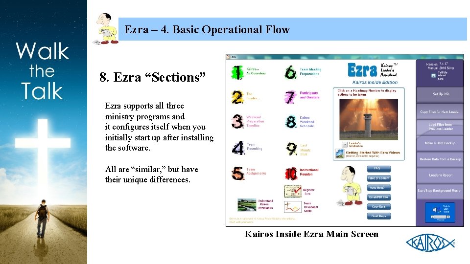 Ezra – 4. Basic Operational Flow 8. Ezra “Sections” Ezra supports all three ministry