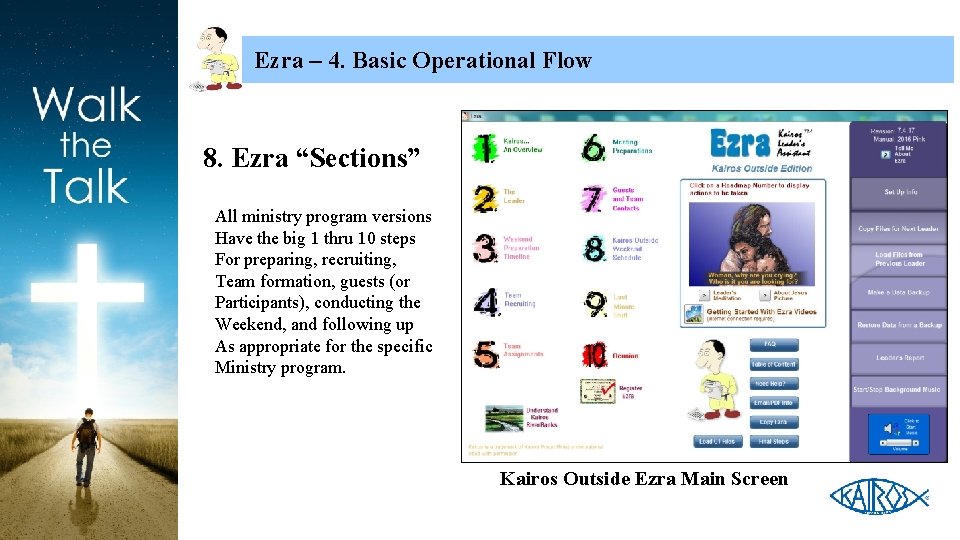 Ezra – 4. Basic Operational Flow 8. Ezra “Sections” All ministry program versions Have