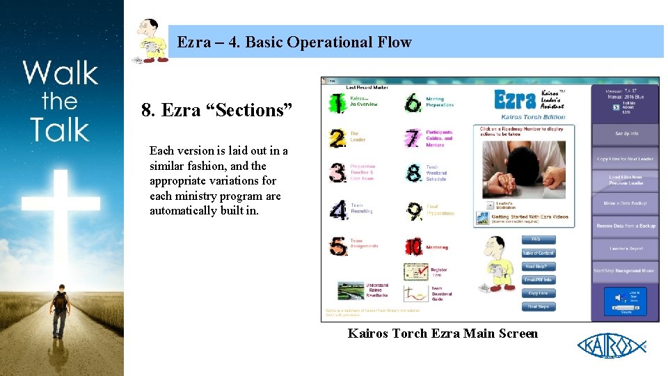 Ezra – 4. Basic Operational Flow 8. Ezra “Sections” Each version is laid out