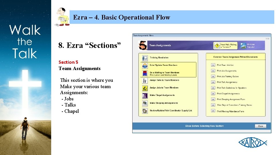 Ezra – 4. Basic Operational Flow 8. Ezra “Sections” Section 5 Team Assignments This