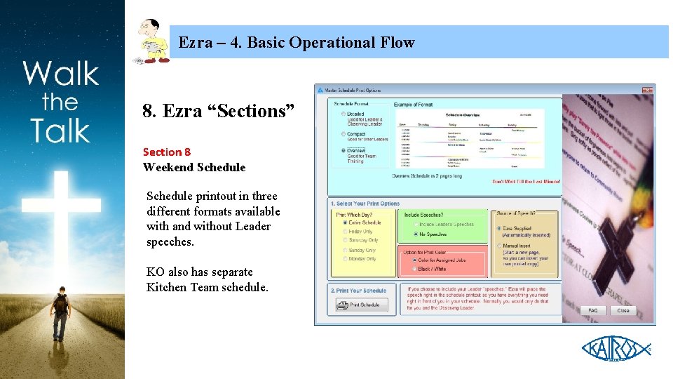 Ezra – 4. Basic Operational Flow 8. Ezra “Sections” Section 8 Weekend Schedule printout