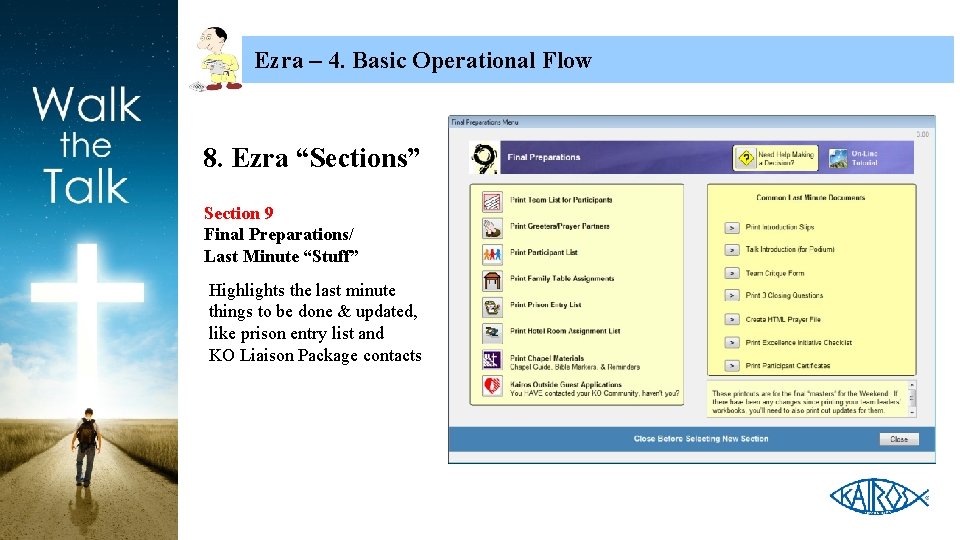 Ezra – 4. Basic Operational Flow 8. Ezra “Sections” Section 9 Final Preparations/ Last