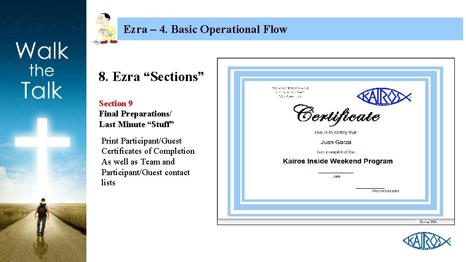 Ezra – 4. Basic Operational Flow 8. Ezra “Sections” Section 9 Final Preparations/ Last