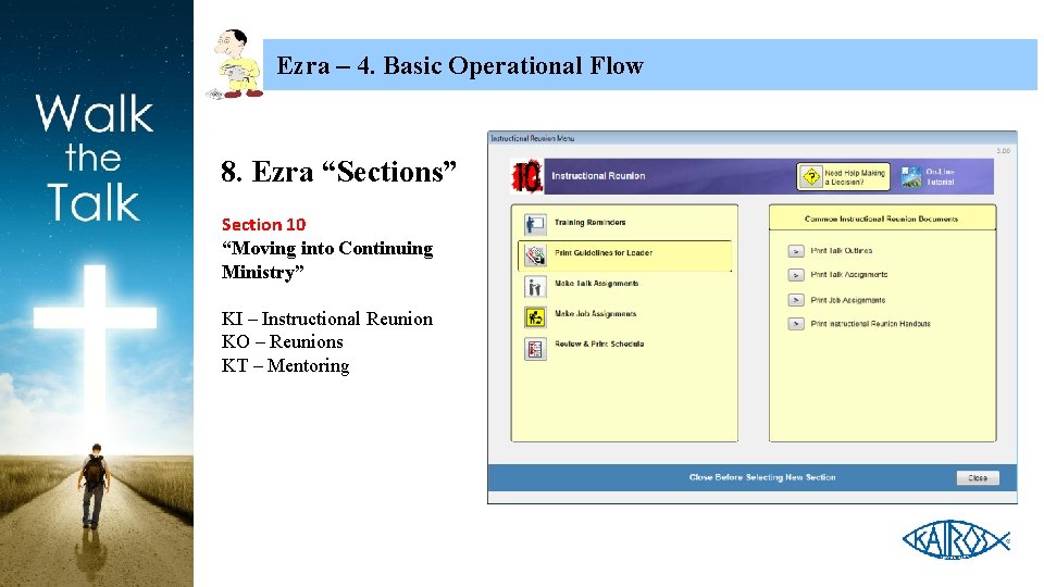 Ezra – 4. Basic Operational Flow 8. Ezra “Sections” Section 10 “Moving into Continuing