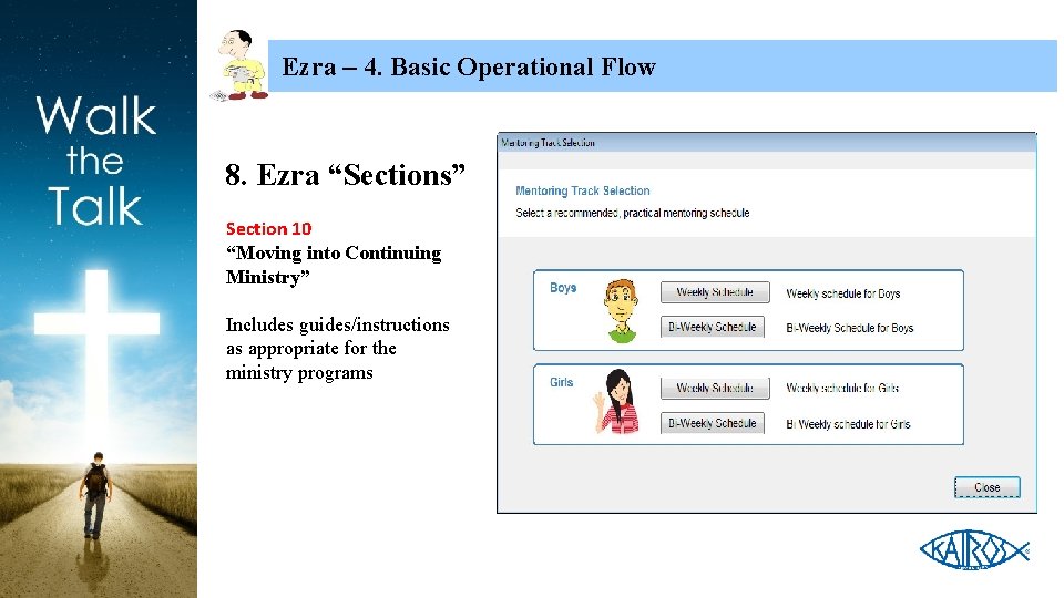 Ezra – 4. Basic Operational Flow 8. Ezra “Sections” Section 10 “Moving into Continuing
