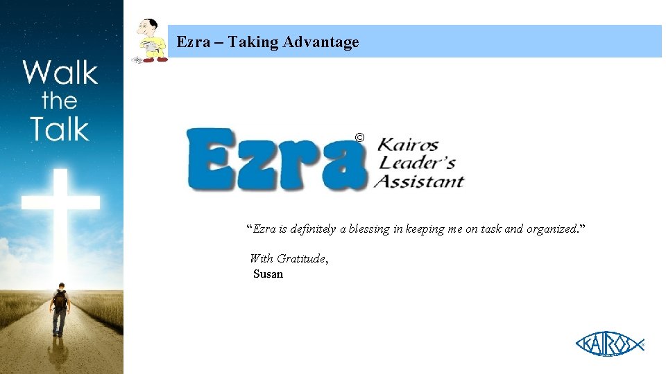 Ezra – Taking Advantage © “Ezra is definitely a blessing in keeping me on