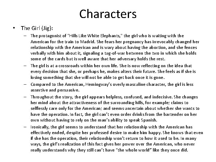 Characters • The Girl (Jig): – The protagonist of "Hills Like White Elephants, "