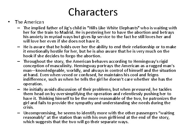  • The American Characters – The implied father of Jig’s child in "Hills