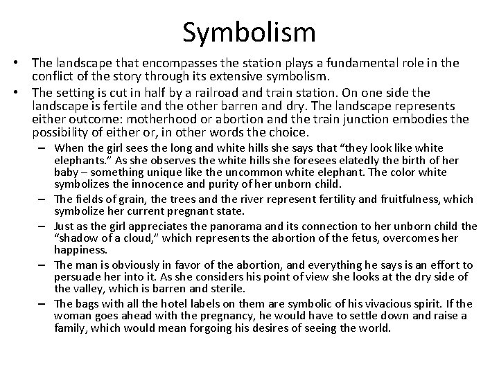 Symbolism • The landscape that encompasses the station plays a fundamental role in the