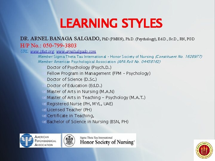 LEARNING STYLES DR. ARNEL BANAGA SALGADO, Ph. D (PMHN), Ph. D. (Psychology), Ed. D.