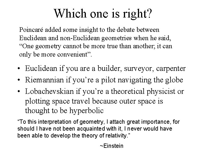 Which one is right? Poincaré added some insight to the debate between Euclidean and