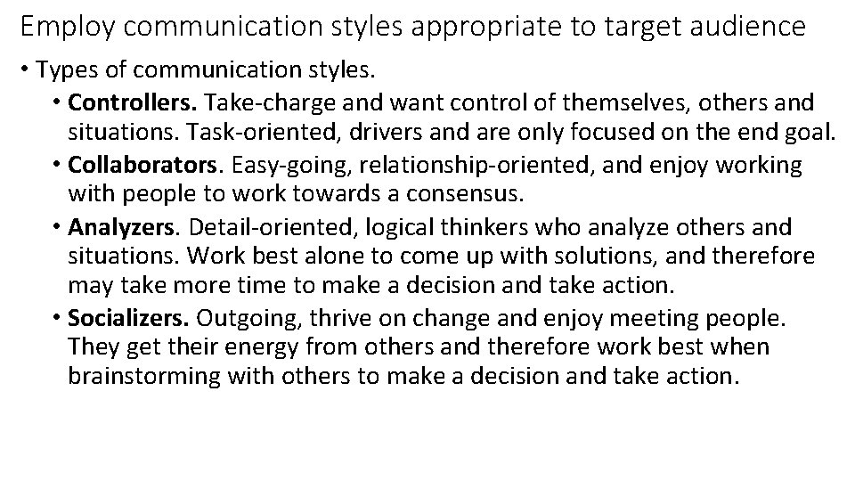 Employ communication styles appropriate to target audience • Types of communication styles. • Controllers. Employ communication styles appropriate to target audience • Types of communication styles. • Controllers.
