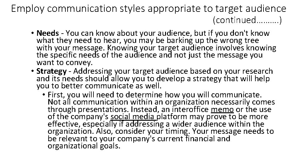 Employ communication styles appropriate to target audience (continued………. ) • Needs - You can Employ communication styles appropriate to target audience (continued………. ) • Needs - You can