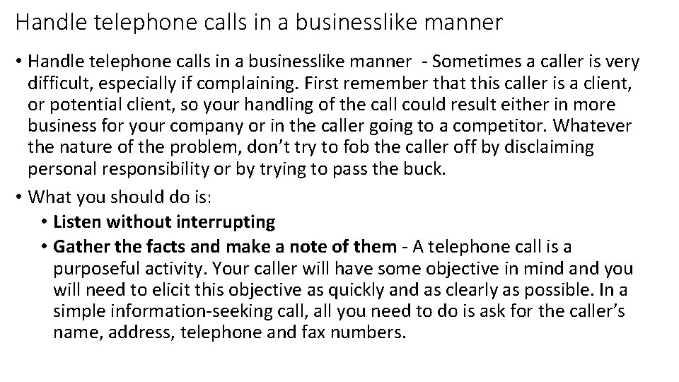 Handle telephone calls in a businesslike manner • Handle telephone calls in a businesslike