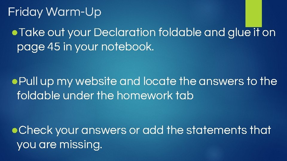 Friday Warm-Up ●Take out your Declaration foldable and glue it on page 45 in