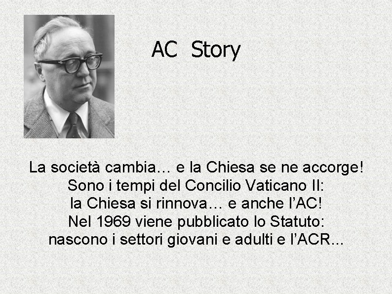 AC Story La società cambia… e la Chiesa se ne accorge! Sono i tempi