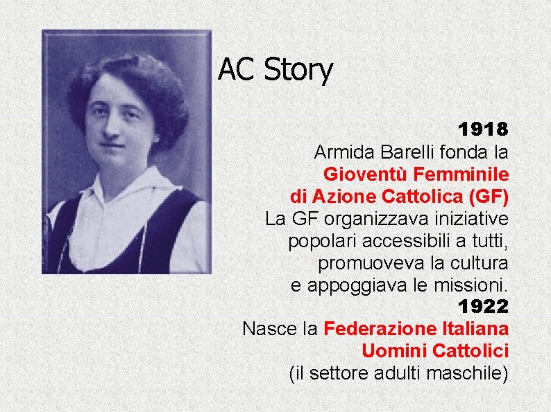 AC Story 1918 Armida Barelli fonda la Gioventù Femminile di Azione Cattolica (GF) La
