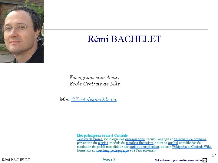 Rémi BACHELET Enseignant-chercheur, Ecole Centrale de Lille Mon CV est disponible ici. Rémi BACHELET