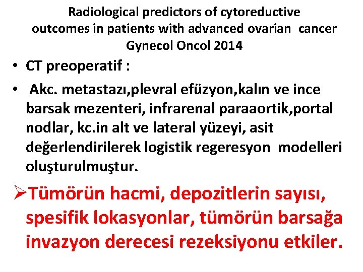 Radiological predictors of cytoreductive outcomes in patients with advanced ovarian cancer Gynecol Oncol 2014